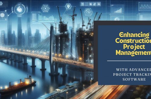 enhancing construction project management with advanced project tracking software
