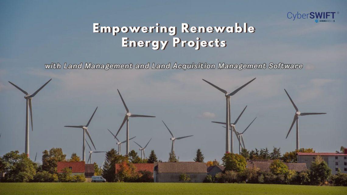 empowering renewable energy projects with land management and land acquisition management software
