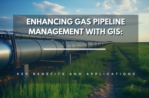 enhancing gas pipeline management with gis key benefits and applications