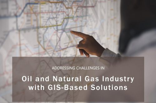 addressing challenges in oil and natural gas industry with gis-based solutions